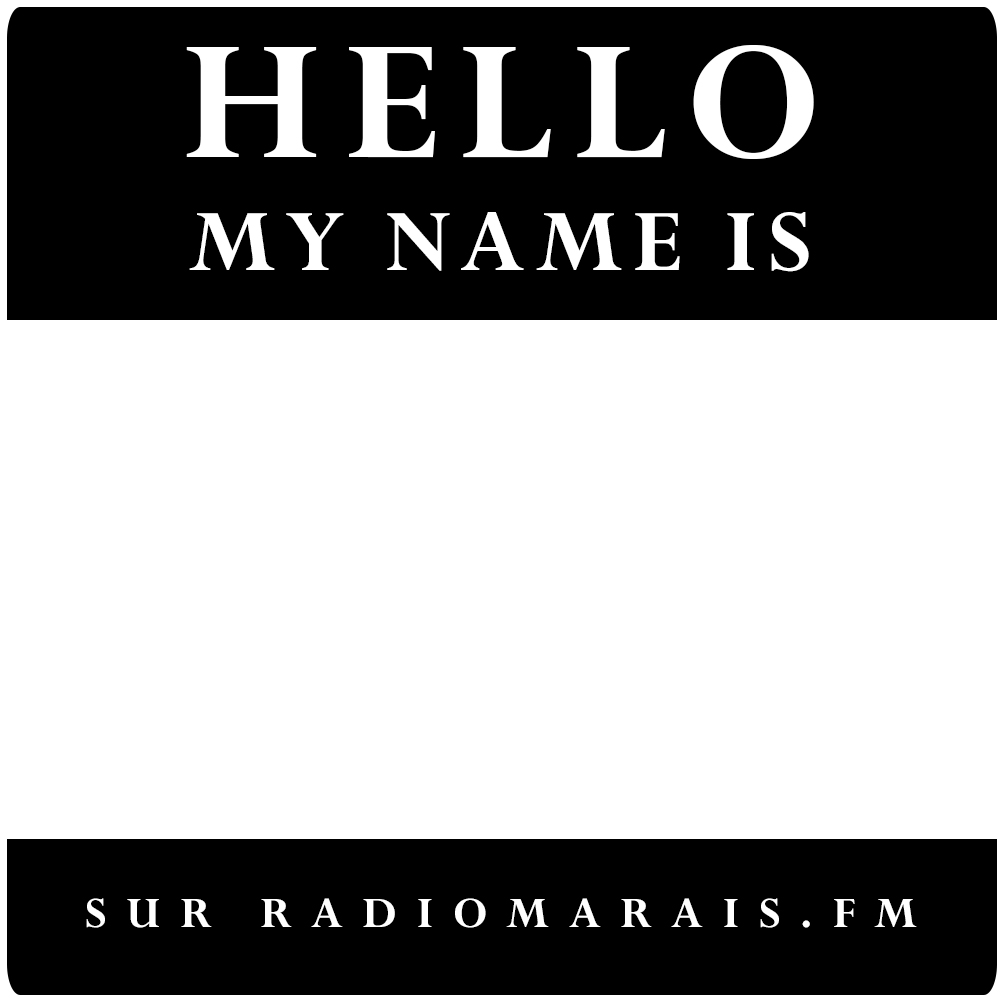 Hello My Name Is - RADIOMARAIS