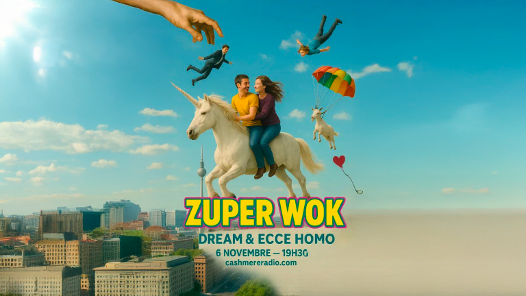 ZUPER WOK #10 – Dream & Ecce Homo