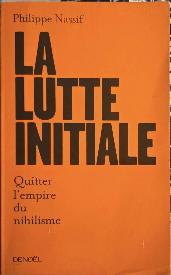 « La Lutte initiale » — Philippe Nassif, notre exemplaire